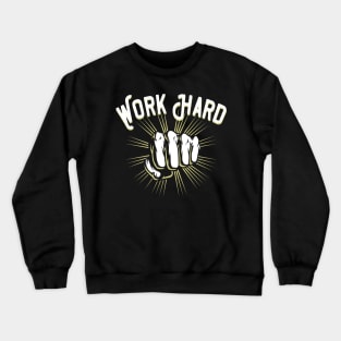 Work Hard Crewneck Sweatshirt